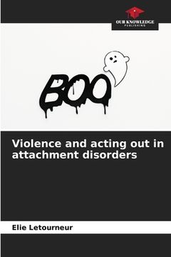 portada Violence and acting out in attachment disorders (en Inglés)