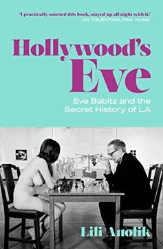 portada Hollywood's Eve: Eve Babitz and the Secret History of L. A. (en Inglés)
