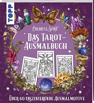 portada Colorful Spirit - das Tarot-Ausmalbuch: Ausmalen und Entspannen. Über 60 Tarot-Motive zum Ausmalen, Klassisch und Modern Interpretierte Tarot-Karten und Tarot-Inspirierte Ausmalmotive (in German)