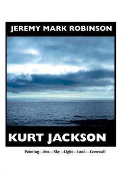 portada Kurt Jackson: Paintg-Sea-Sky-Light-Land-Cornwal 