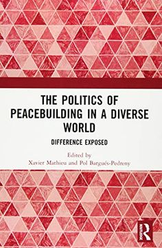 portada The Politics of Peacebuilding in a Diverse World: Difference Exposed 
