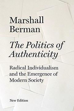 portada The Politics of Authenticity: Radical Individualism and the Emergence of Modern Society (en Inglés)