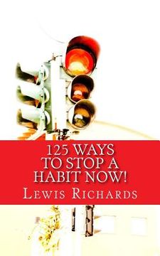 portada 125 Ways to Stop a Habit NOW! (en Inglés)