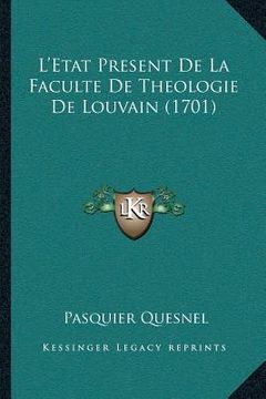 portada L'Etat Present De La Faculte De Theologie De Louvain (1701) (in French)