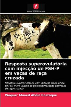 portada Resposta Superovulatória com Injecção de Fsh-P em Vacas de Raça Cruzada (en Portugués)
