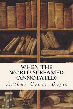 portada When the World Screamed (annotated) (in English)