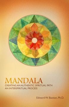 portada Mandala: Creating an Authentic Spiritual Path: An InterSpiritual Process (in English)