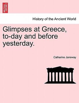 portada glimpses at greece, to-day and before yesterday. (en Inglés)