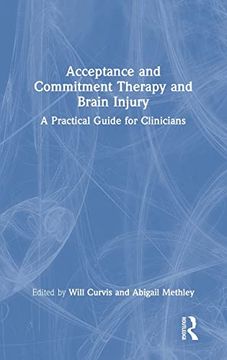 portada Acceptance and Commitment Therapy and Brain Injury: A Practical Guide for Clinicians (in English)