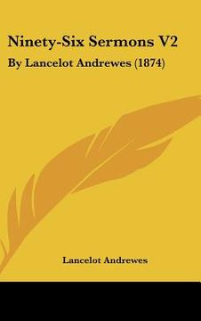portada ninety-six sermons v2: by lancelot andrewes (1874) (en Inglés)
