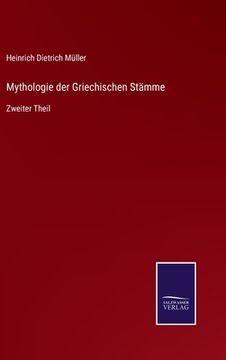 portada Mythologie der Griechischen Stämme: Zweiter Theil (in German)