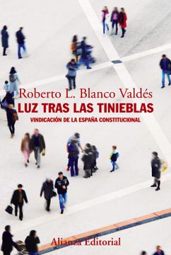 portada Luz Tras las Tinieblas: Vindicación de la España Constitucional (Alianza Ensayo)