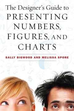 portada The Designer's Guide to Presenting Numbers, Figures, and Charts (en Inglés)