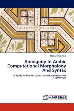 portada ambiguity in arabic computational morphology and syntax (en Inglés)