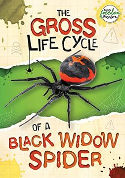 portada The Gross Life Cycle of a Black Widow Spider (Booklife Freedom Readers) (en Inglés)