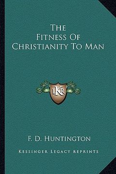 portada the fitness of christianity to man (en Inglés)