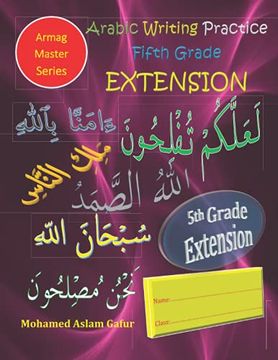 portada Arabic Writing Practice Fifth Grade EXTENSION: Year five/ Primary five/ Level five/ 10 years+ (en Inglés)