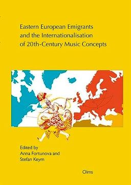 portada Eastern European Emigrants and the Internationalisation of 20Th-Century Music Concepts (en Alemán)