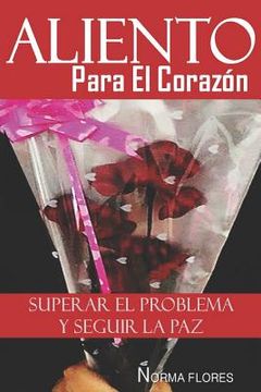 portada Aliento Para El Corazon: Superar El Problema Y Seguir La Paz (in Spanish)