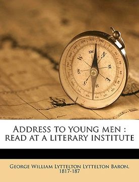 portada address to young men: read at a literary institute volume talbot collection of british pamphlets (en Inglés)