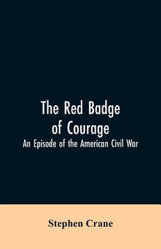 portada The Red Badge of Courage: An Episode of the American Civil War (in English)