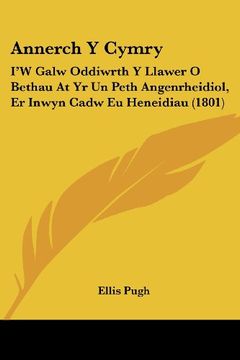 portada Annerch y Cymry: I'w Galw Oddiwrth y Llawer o Bethau at yr un Peth Angenrheidiol, er Inwyn Cadw eu Heneidiau (1801) (in Spanish)