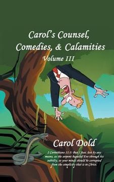 portada Carol's Counsel, Comedies, & Calamities: Volume III (en Inglés)