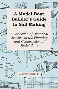 portada A Model Boat Builder's Guide to Rigging - a Collection of Historical Articles on the Construction of Model Ship Rigging 