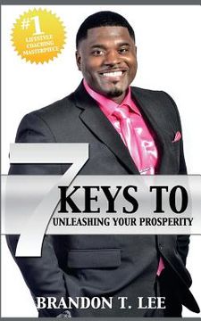 portada 7 Keys To Unleashing Your Prosperity: The Ultimate Guide To Success (in English)