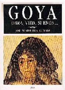 portada Goya, obra, vida y sueños (Sílex arte)