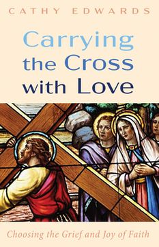 portada Carrying the Cross with Love (en Inglés)