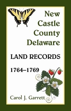 portada New Castle County, Delaware Land Records, 1764-1769 (en Inglés)