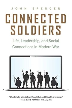 portada Connected Soldiers: Life, Leadership, and Social Connections in Modern war 