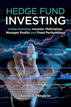 portada Hedge Fund Investing: Understanding Investor Motivation, Manager Profits and Fund Performance, Third Edition (in English)