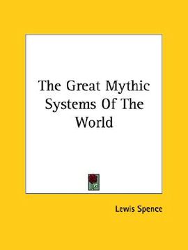 portada the great mythic systems of the world (en Inglés)