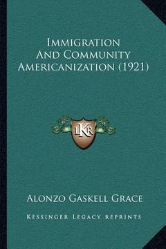 portada immigration and community americanization (1921) (en Inglés)