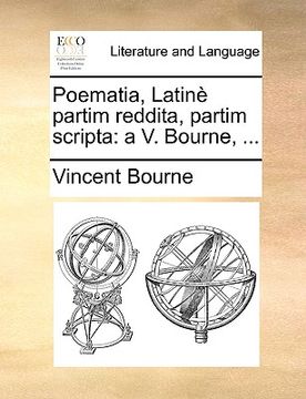 portada poematia, latin partim reddita, partim scripta: a v. bourne, ... (en Inglés)