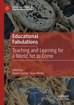 portada Educational Fabulations: Teaching and Learning for a World Yet to Come (en Inglés)