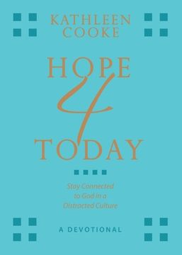 portada Hope 4 Today: Stay Connected to God in a Distracted Culture (en Inglés)