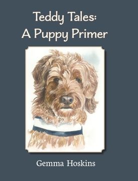 portada Teddy Tales: A Puppy Primer (en Inglés)