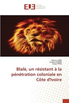 portada Blalè, un résistant à la pénétration coloniale en Côte d'Ivoire (en Francés)