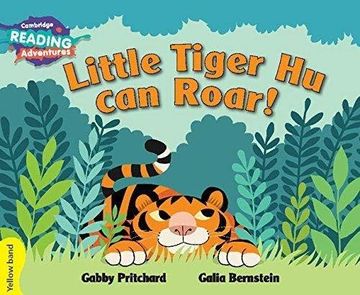 portada Cambridge Reading Adventures Little Tiger Hu Can Roar Yellow Band (in English)