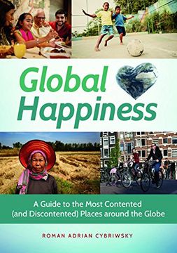 portada Global Happiness: A Guide to the Most Contented (and Discontented) Places around the Globe