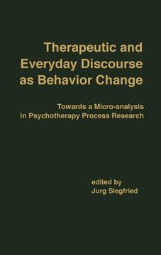 portada therapeutic and everyday discourse as behavior change: towards a micro-analysis in psychotherapy process research (en Inglés)