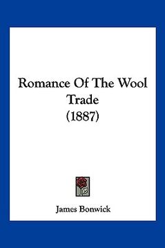 portada romance of the wool trade (1887) (en Inglés)