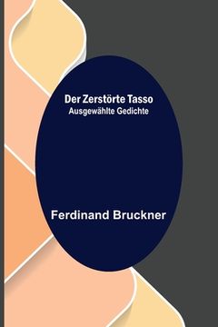 portada Der zerstörte Tasso: Ausgewählte Gedichte (in German)