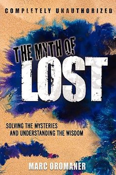 portada the myth of lost: solving the mysteries and understanding the wisdom