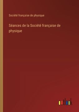 portada Séances de la Société française de physique (in French)