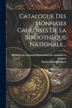 portada Catalogue des Monnaies Gauloises de la Bibliothèque Nationale. (en Francés)