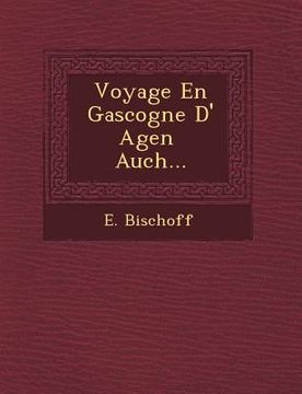 portada Voyage En Gascogne D' Agen Auch... (en Francés)
